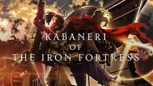 Watch Kabaneri Of The Iron Fortress The Battle Of Unato Netflix Official Site